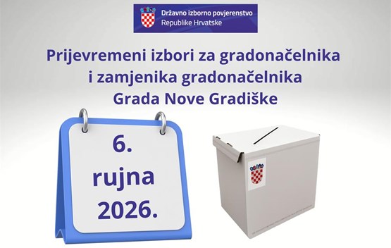 Prijevremeni izbori za gradonačelnika i zamjenika gradonačelnika Grada Nove Gradiške - 6. rujan 2026. -> saznaj više